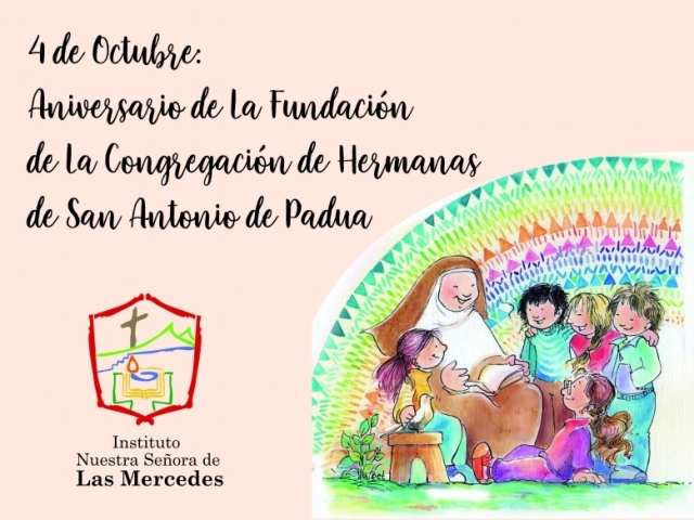 4 DE OCTUBRE: ANIVERSARIO DE LA FUNDACIÓN DE LA CONGREGACIÓN DE HERMANAS DE SAN ANTONIO DE PADUA